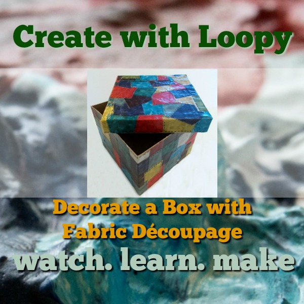 Decorate A Box With Fabric Découpage Loopy's Place