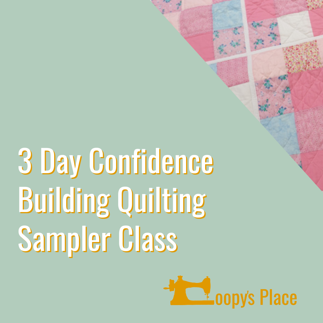 3 Day Confidence Building Quilting Sample Class